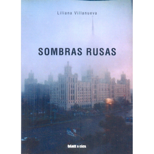 Sombras Rusas - Liliana  Villanueva