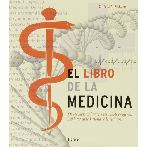 El Libro De La Medicina- 250 Hitos La Historia De Medicina