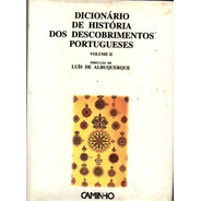 Dicionário De História Dos Descobrimentos Portugueses