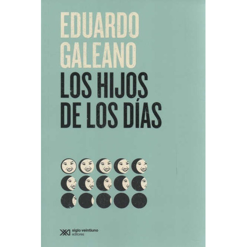 Los Hijos De Los Días / Eduardo Galeano