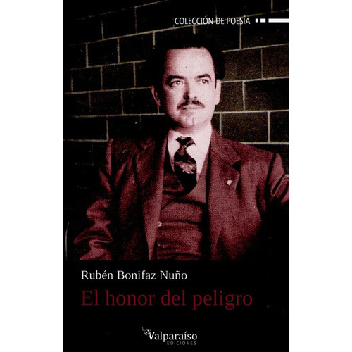 El Honor Del Peligro, De Rubén Bonifaz Nuño. Editorial Valparaiso, Tapa Blanda, Edición 1 En Español, 2012