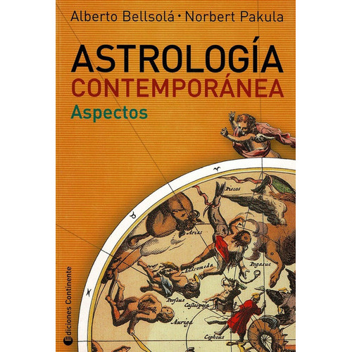 Astrologia Contemporanea Aspectos, De Bellsola Alberto. Editorial Continente, Tapa Blanda En Español, 2004