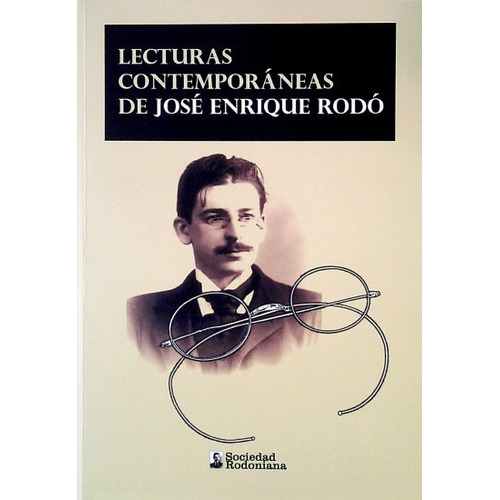 Lecturas Contemporáneas De José Enrique Rodó - Vv.aa