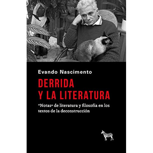 Derrida Y La Literatura - Evando Nascimento - Ed La Cebra
