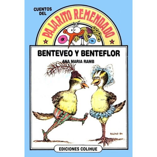 Benteveo Y Benteflor - Pajarito Remendado - Ramb - Colihue 