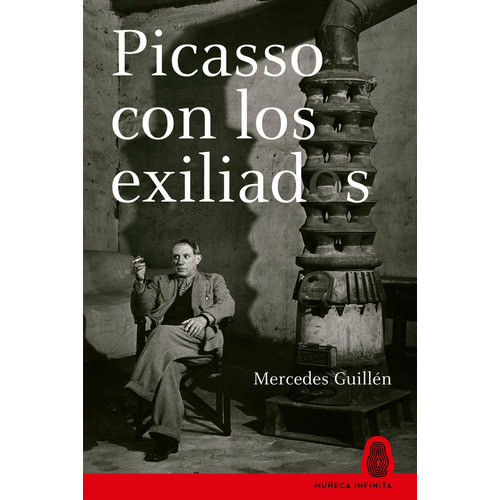 Picasso Con Los Exiliados, De Guillen, Mercedes. Editorial Muñeca Infinita En Español