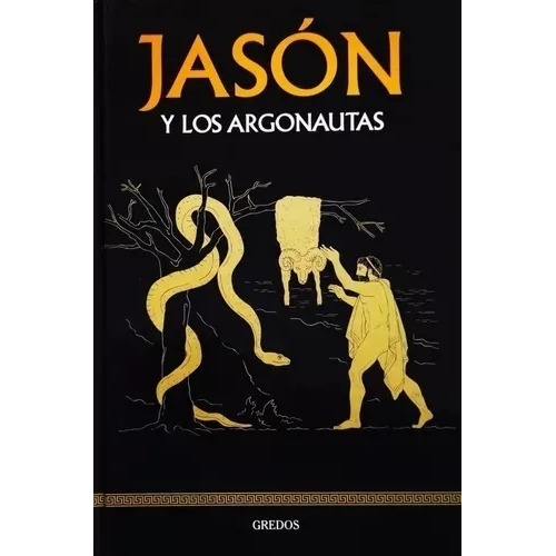 Jason Y Los Argonautas Coleccion Mitologia Gredos Tapa Dura