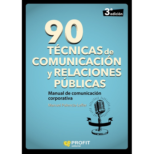 90 Técnicas De Comunicación Y Relaciones Públicas, De Manuel Palencia-lefler. Editorial Profit En Español