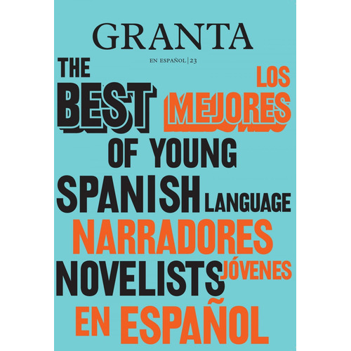 Granta En Español 23 - Los Mejores Narradores Jovenes En Esp