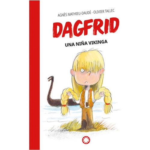 Dagfrid, Una Niña Vikinga, De Agnès Mathieu-daudé. Editorial Flamboyant, Tapa Blanda En Español