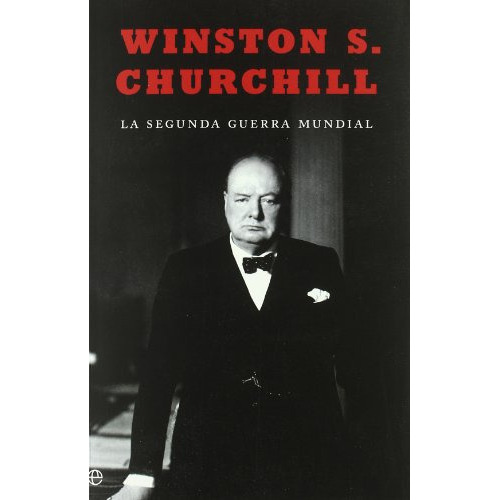 La Segunda Guerra Mundial, De Winston Churchill. Editorial La Esfera De Los Libros, S.l., Tapa Blanda En Español