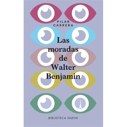 Las Moradas De Walter Benjamin, De Carrera, Pilar. Editorial Biblioteca Nueva, Tapa Blanda En Español, 2017