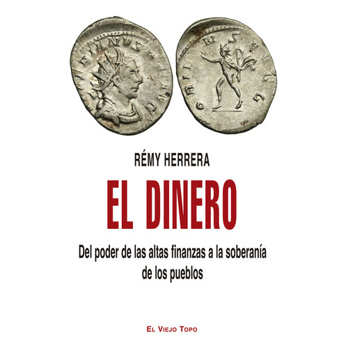 El Dinero, De Remy Herrera. Editorial El Viejo Topo, Tapa Blanda En Español