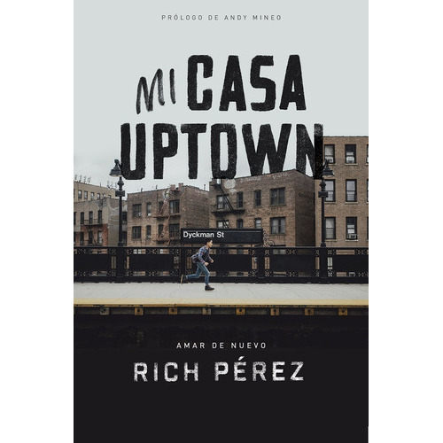 Mi Casa Uptown: Amar De Nuevo, De Rich Perez. Editorial B&h Español, Tapa Blanda En Español, 2017