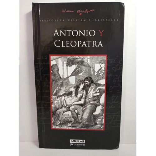 Antonio Y Cleopatra -  Shakespeare - Tapa Dura - Aguilar