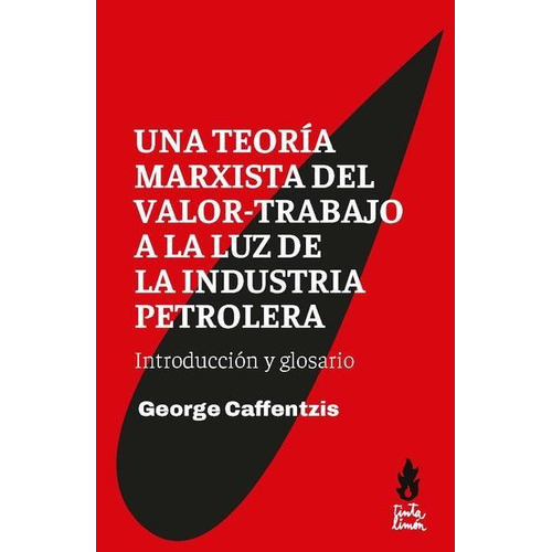 Una Teoria Marxista Del Valor-trabajo A La Luz De La Industria Petrolera, De Caffentzis, George. Editorial Tinta Limón, Tapa Blanda En Español