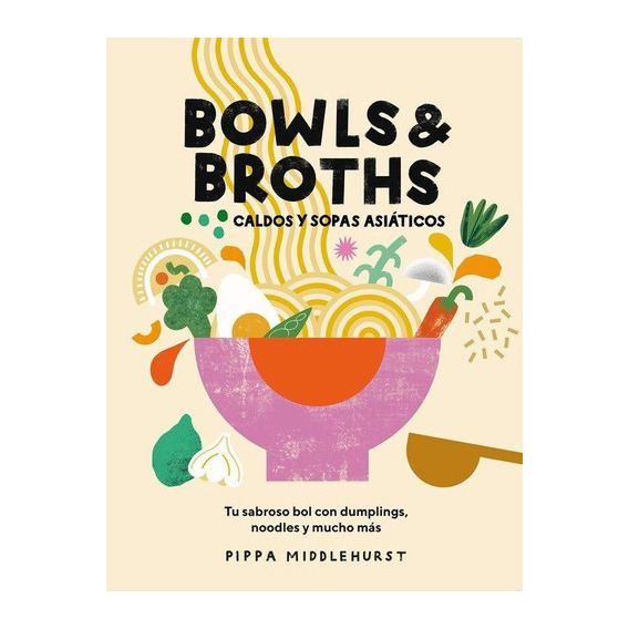Bowls & Broths, De Middlehurst,pippa. Editorial Cinco Tintas En Español