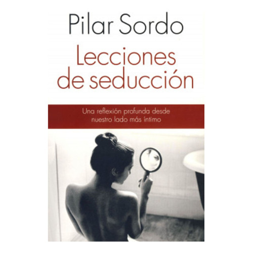 Libro Lecciones De Seducción - Pilar Sordo