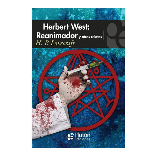 Herbert West: Reanimador Y Otros Relatos. - H. P. Lovecraft