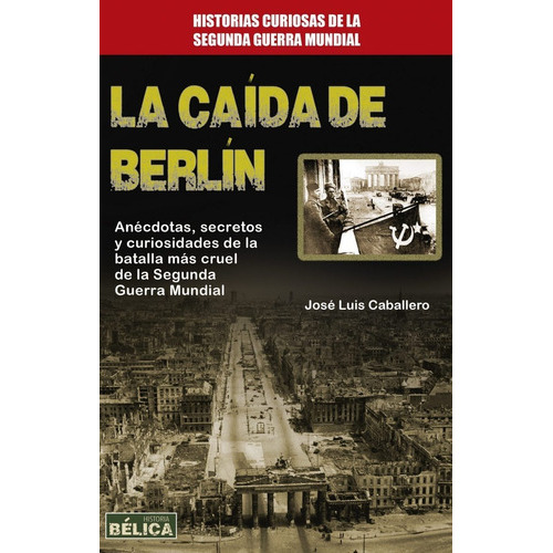 La Caída De Berlín, De Caballero Fernández, José Luis. Editorial Redbook, Tapa Blanda En Español, 2015