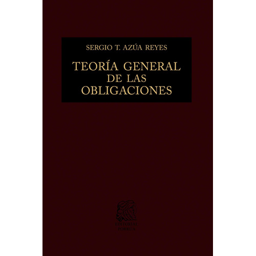 Teoría General De Las Obligaciones: No, de Azúa Reyes, Sergio T.., vol. 1. Editorial Porrúa, tapa pasta dura, edición 6 en español, 2022
