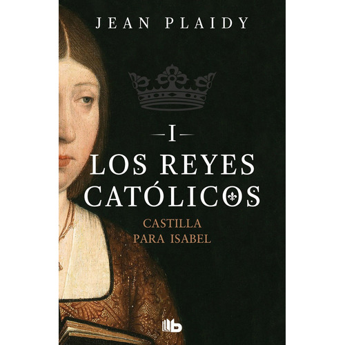 Castilla Para Isabel (los Reyes Catolicos 1) - Plaidy, Jean