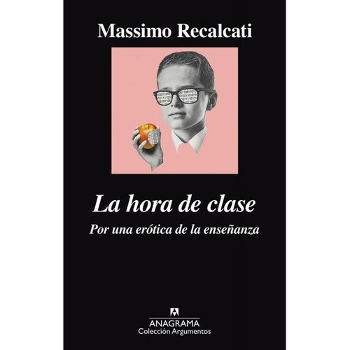 Hora De Clase, La. Por Una Erotica De La Enseñanza - Massimo