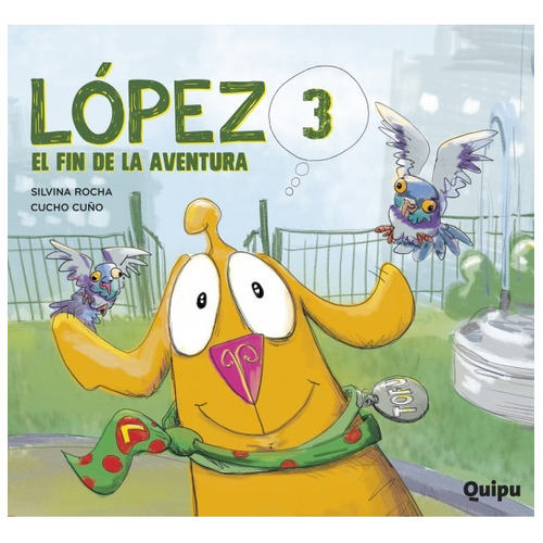 López 3 - El Fin De La Aventura, De Silvina Rocha. Editorial Quipu, Tapa Blanda En Español, 2023