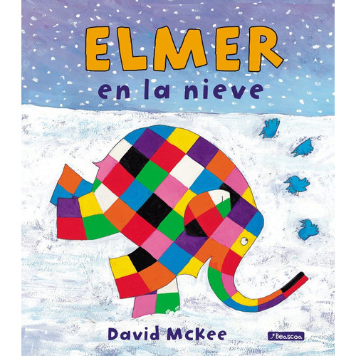 Elmer en la nieve (Elmer. ÃÂlbum ilustrado), de McKee, David. Editorial Beascoa, tapa dura en español