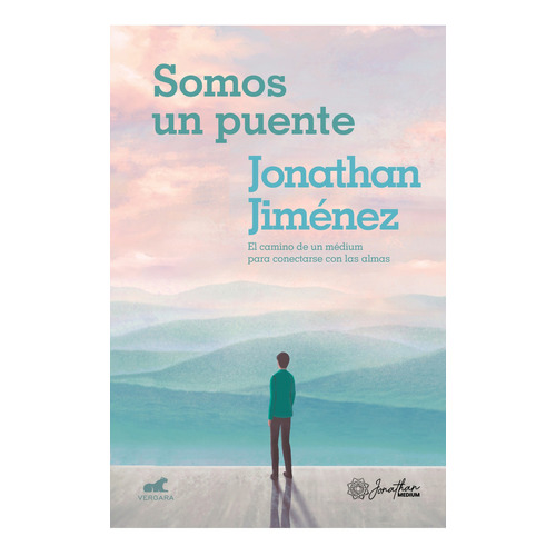 Somos Un Puente, de Jonathan Jiménez. Editorial Vergara, tapa blanda en español, 2022