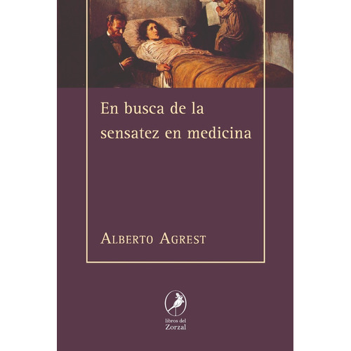 En Busca De La Sensatez En Medicina - Agrest Alberto (libro)