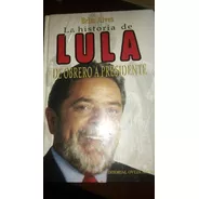 Libro Historia De Lula De Obrero A Presidente