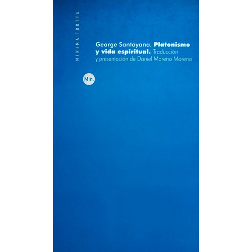 Platonismo Y Vida Espiritual, de George Santayana. Editorial Trotta, edición 1 en español