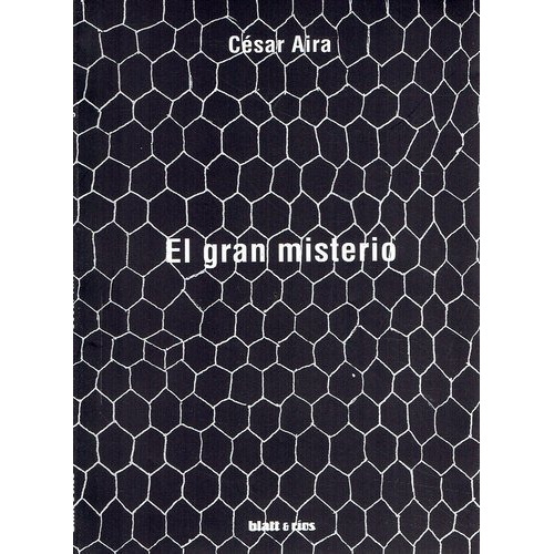 Gran Misterio, El - Cesar Aira