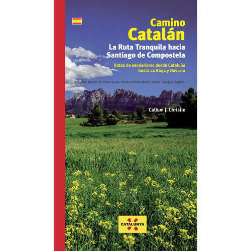 Camino CatalÃÂ¡n. La Ruta Tranquila hacia Santiago, de J. Christie, Callum. Editorial Piolet, tapa blanda en español