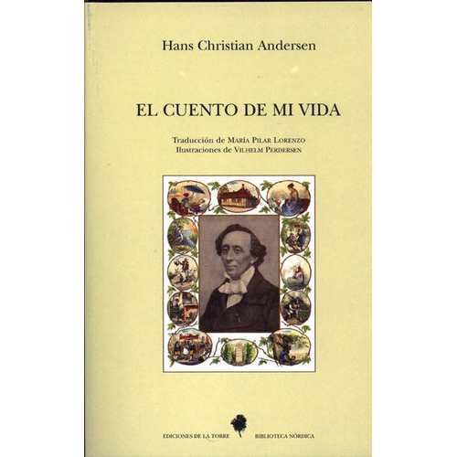 El Cuento De Mi Vida, De Andersen, Hans Christian. Editorial Ediciones De La Torre, Tapa Blanda En Español