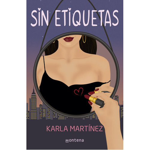 Sin Etiquetas, De Karla Martinez., Vol. 1.0. Editorial Montena, Tapa Blanda, Edición 1 En Español, 2023