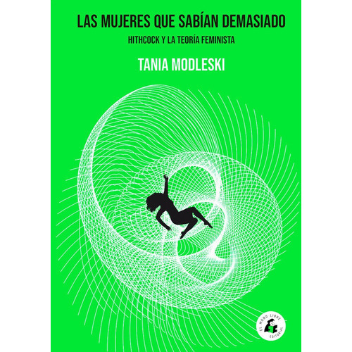 Las Mujeres Que Sabãâan Demasiado, De Modleski, Tania. Editorial El Mono Libre, Tapa Dura En Español