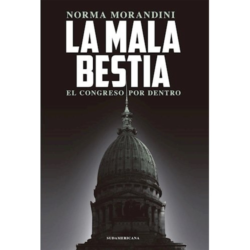 La Bestia Mala De Norma Morandini, De Norma Morandini. Editorial Sudamericana En Español