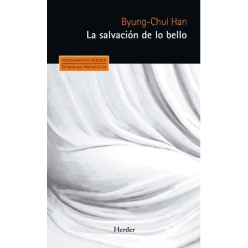 La Salvación De Lo Bello - Byung Chul Han