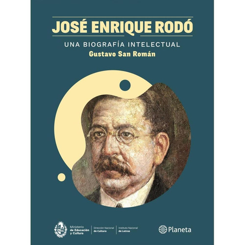 Gustavo San Roman - Jose Enrique Rodo, Biografia Intelectual