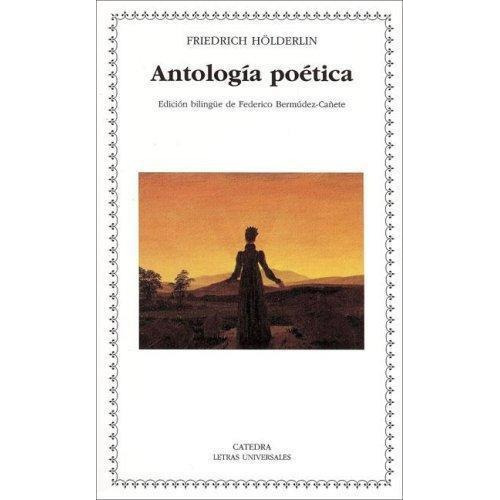 Antologia Poética, De Friedrich Hölderlin., Vol. 0. Editorial Cátedra, Tapa Blanda En Español, 2006
