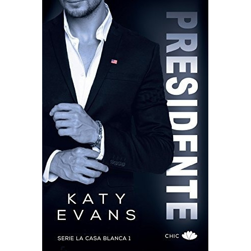 ** Presidente ** Serie La Casa Blanca 1 Katy Evans