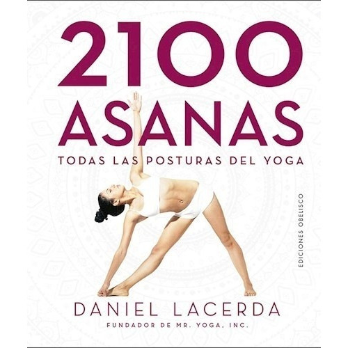 2100 Asanas  Todas Las Posturas Del Yoga, De Autor. Editorial Ediciones Urano En Español