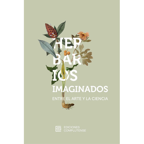 Herbarios Imaginados. Entre El Arte Y La Ciencia, De Castelo. Editorial Ediciones Complutense, Tapa Blanda En Español