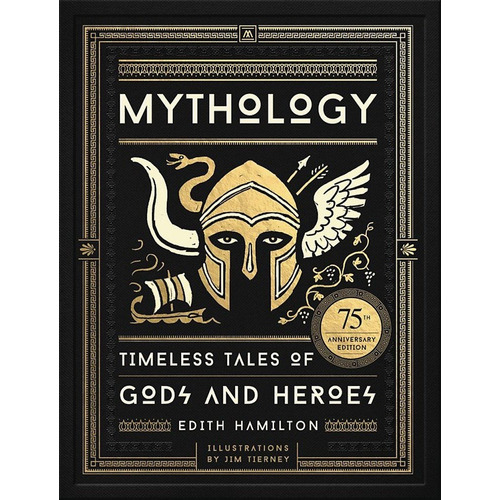Mythology [ Timeless Tales Of Gods And Heroes ] Hardcover