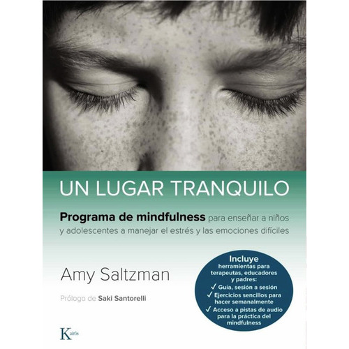 Un Lugar Tranquilo . Programa De Mindfulness Para Niños Y Adolescentes, De Saltzman, Amy. Editorial Kairos, Tapa Blanda En Español, 2020