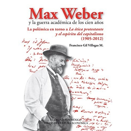 Max Weber Y La Guerra Academica De Los Cien Años La Polemic