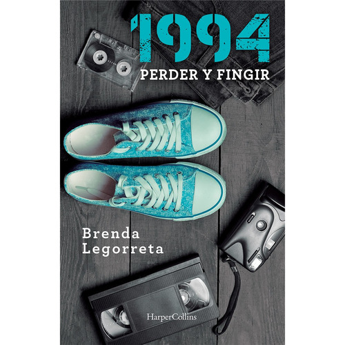 1994: Perder y fingir, de Legorreta, Brenda. Editorial Harper Collins Mexico, tapa blanda en español, 2021