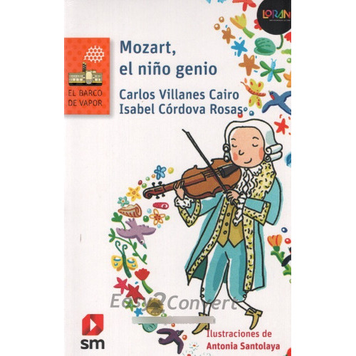 Mozart, El Niño Genio - Licencia Loran - Código De Acceso, De Carlos Villanes Cairo. Editorial Sm, Tapa Blanda, Edición 2022 En Español